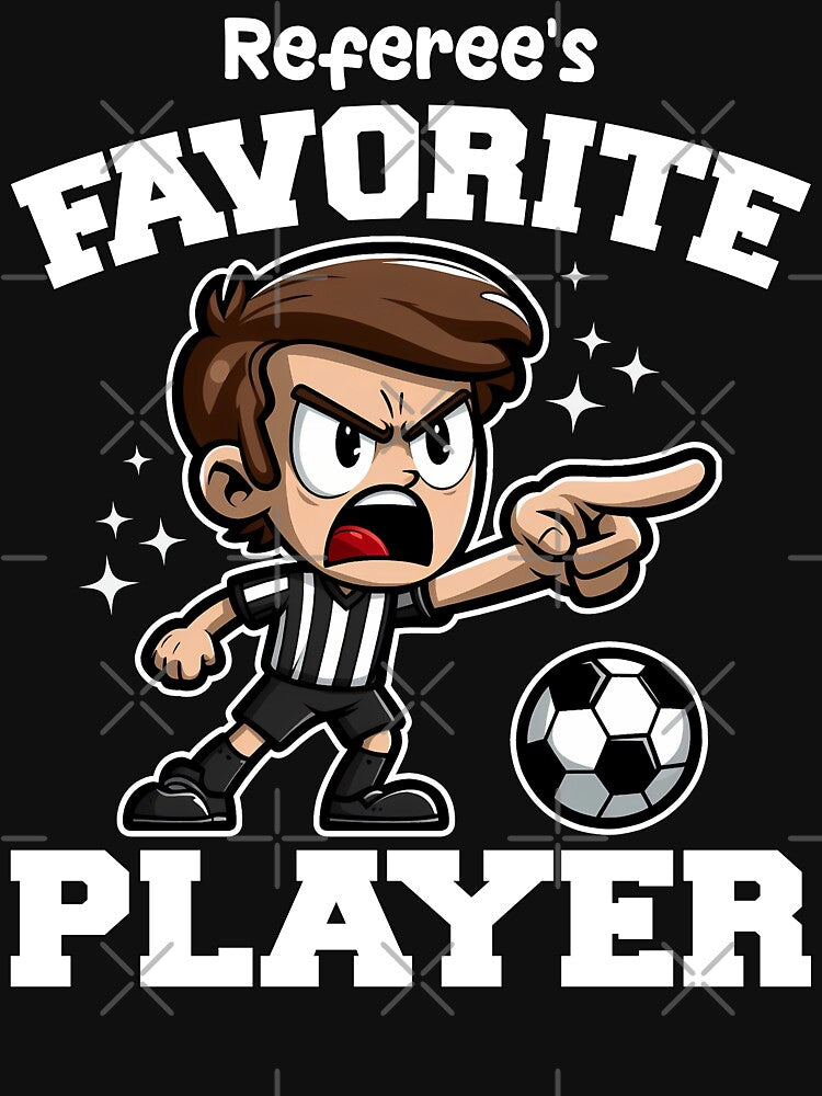 REFEREE'S FAVORITE PLAYER - SOCCER GIFT by KEF Custom Unisex , , , Long Sleeve Tee