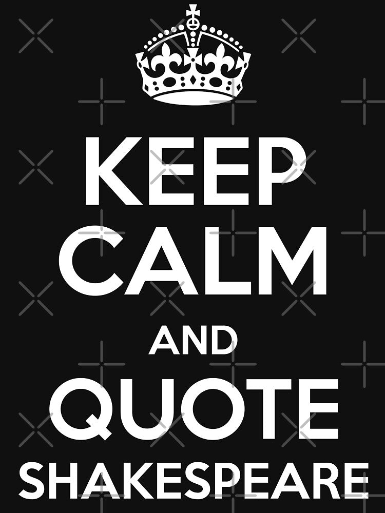 Keep Calm & Quote Shakespeare by Styled Vintage