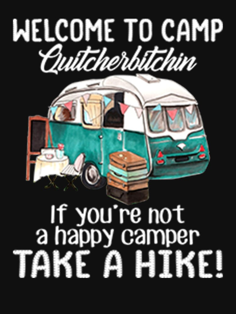 Welcome To Camp Quitcherbitchin Funny by DR-STORE