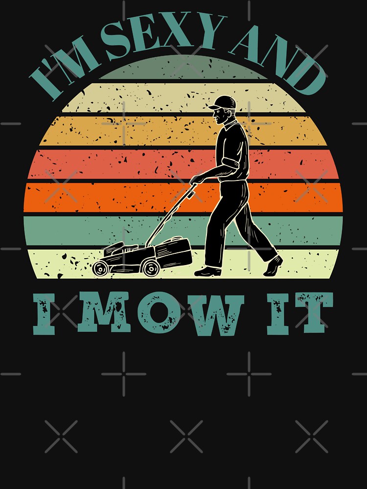 Im Sexy And I Mow It by VIP-Prime