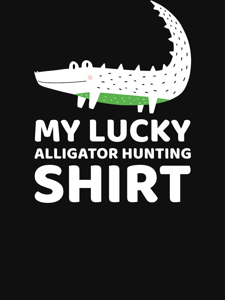 MY LUCKY ALLIGATOR HUNTING SHIRT ALLIGATOR HUNTING by Redlimetshirts