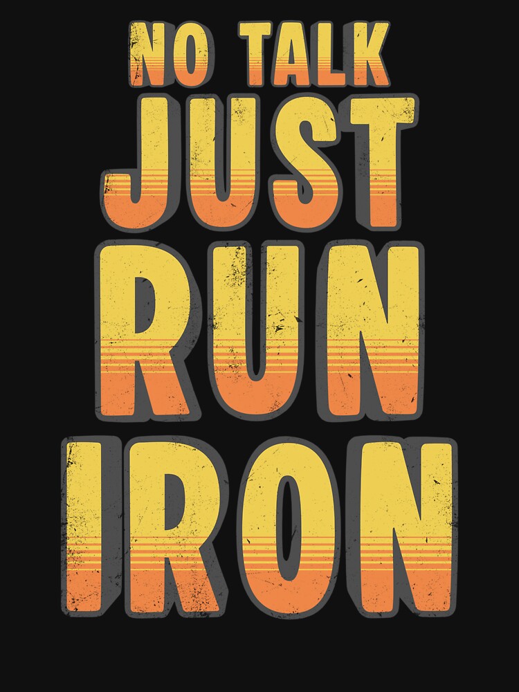 No Talk Just Run Iron Vintage Construction Operator Shirt by Operator Style Wear