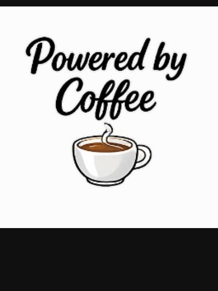 Powered by Coffee – Funny Design for Coffee Lovers by ser-Ile