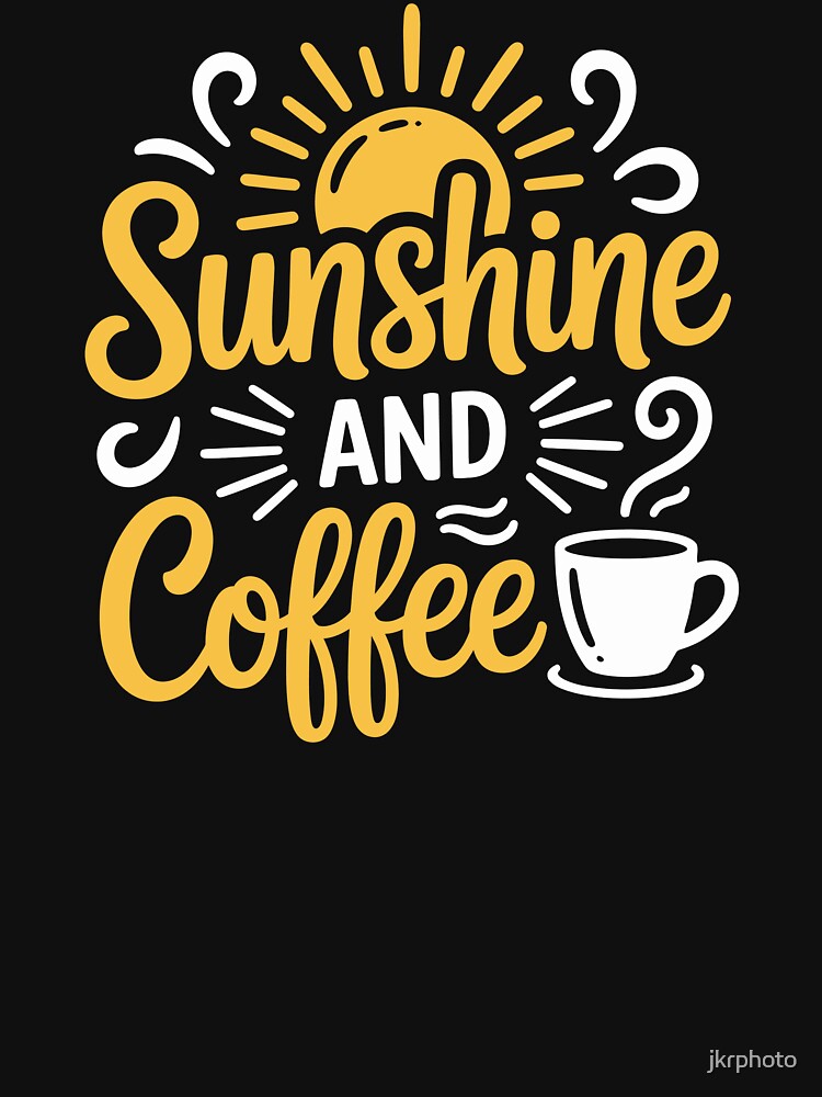 Sunshine and Coffee by jkrphoto