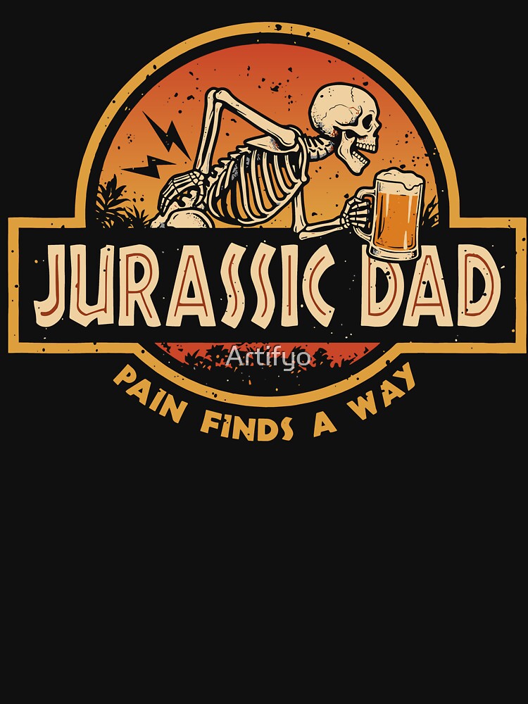Jurassic Dad Beer Pain Finds A Way Funny Sarcastic Skeleton by Artifyo
