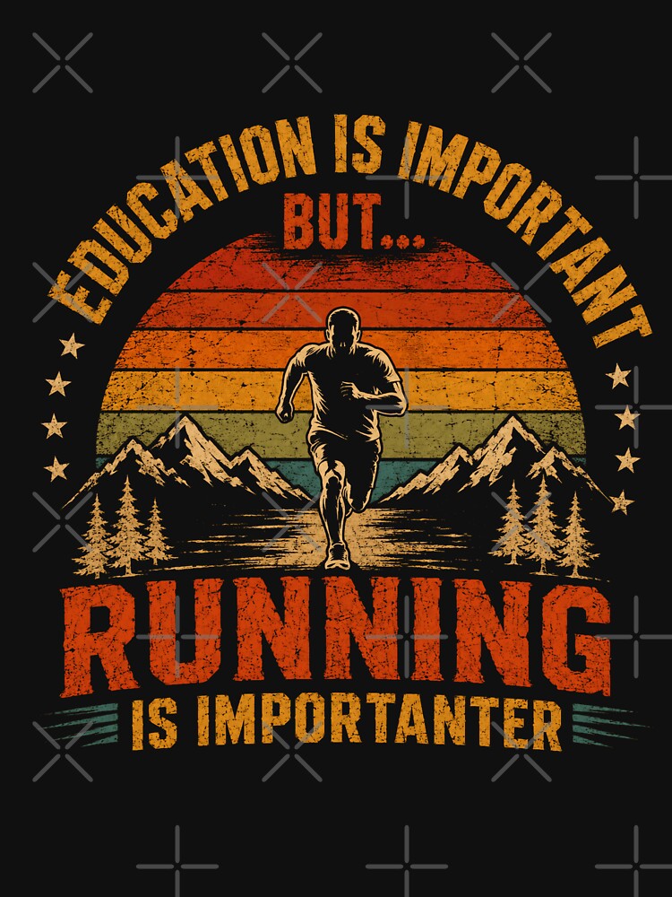 Education Is Important But Running Is Importanter Funny Running Enthusiast Jogger Athlete by JonesFlora2025