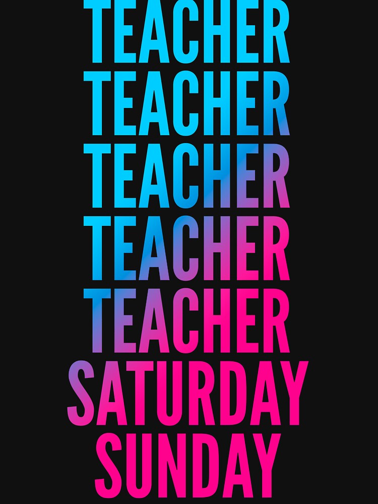 Teacher. Saturday. Sunday. For Teachers by SVPOD