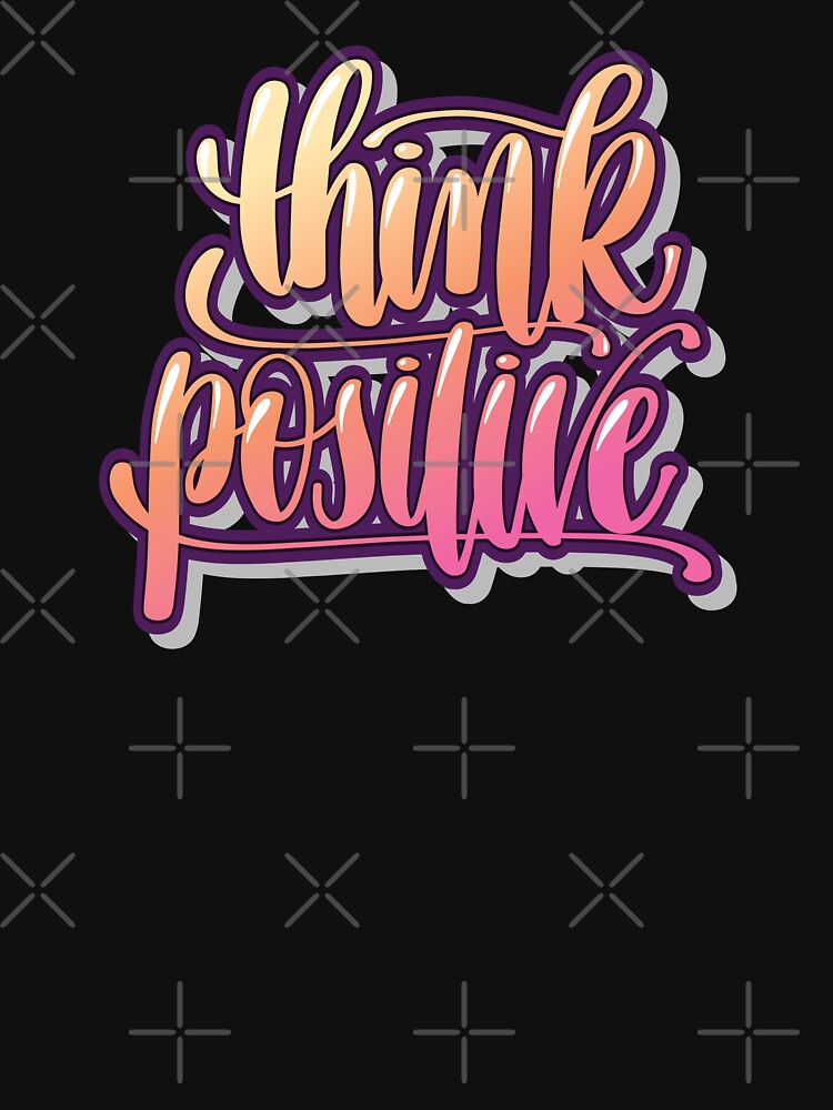 Think Positive / Startup Inspirational Quote by ProjectX23