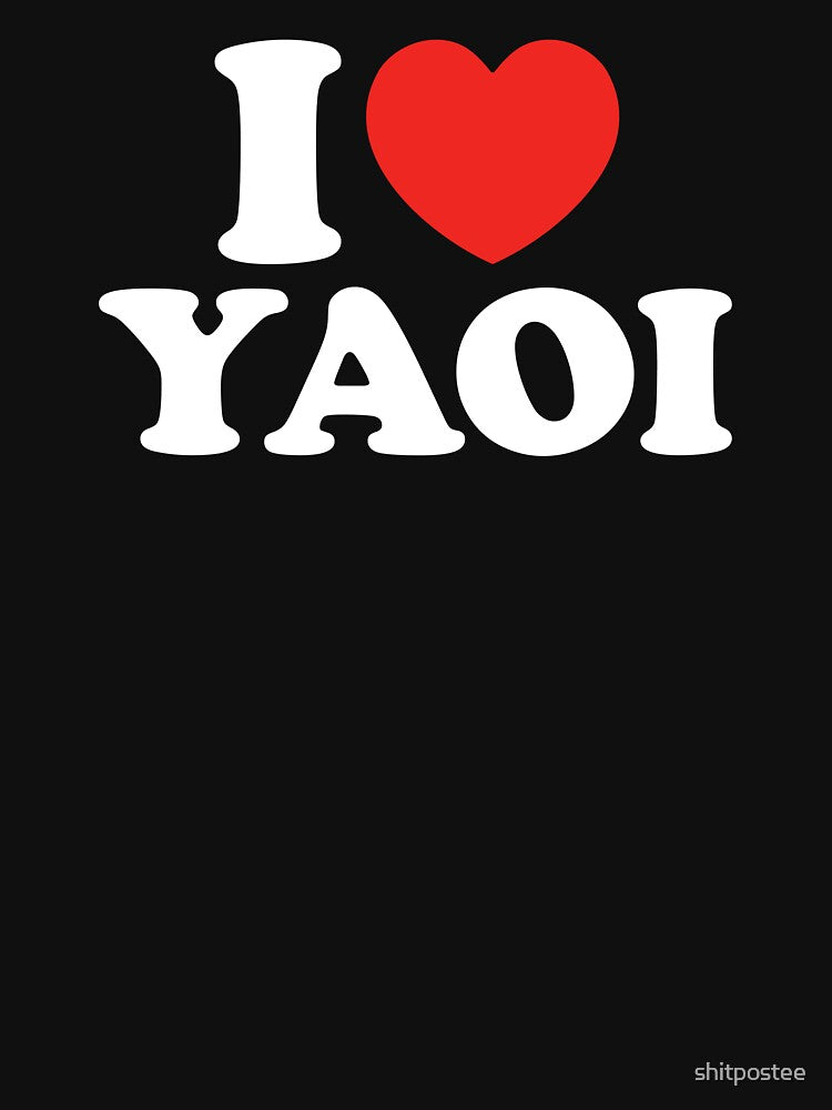 I Love Yaoi by shitpostee