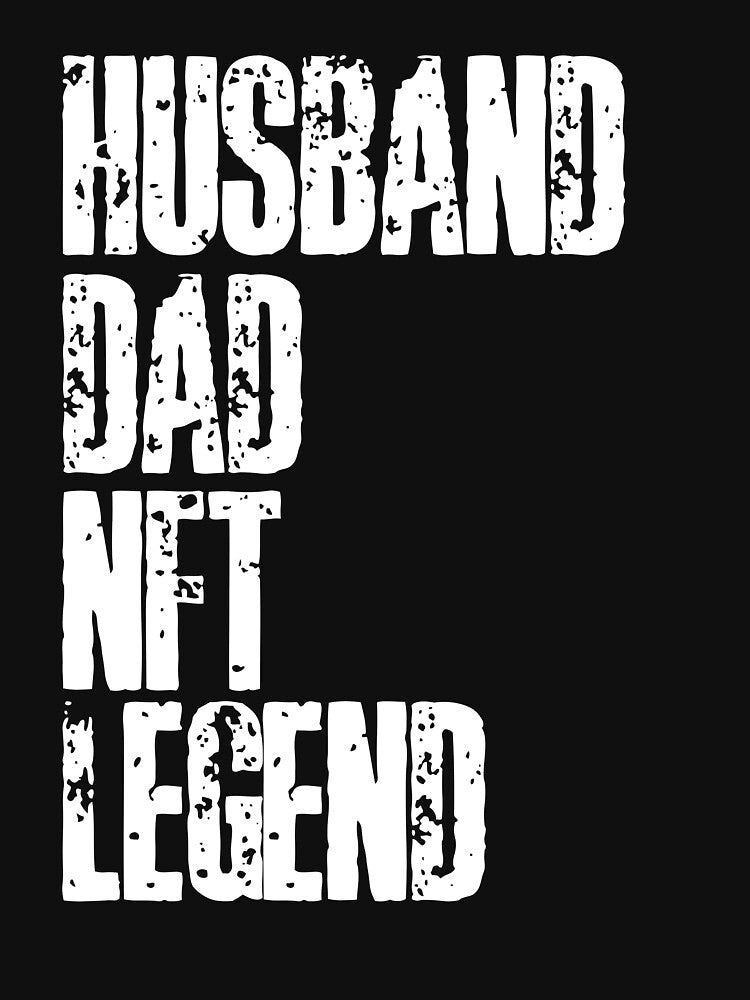 Husband Dad NFT Legend - Crypto NFT Dad by nft-millionaire