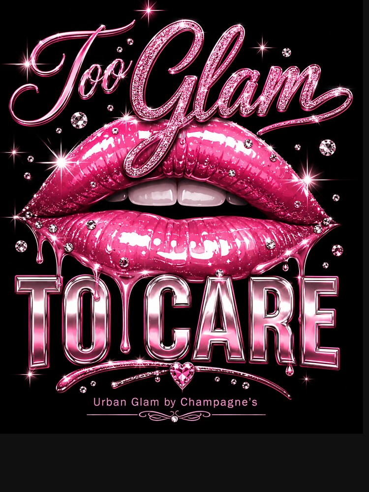 Too Glam To Care (Dark Shirt) by ChampagnFashion