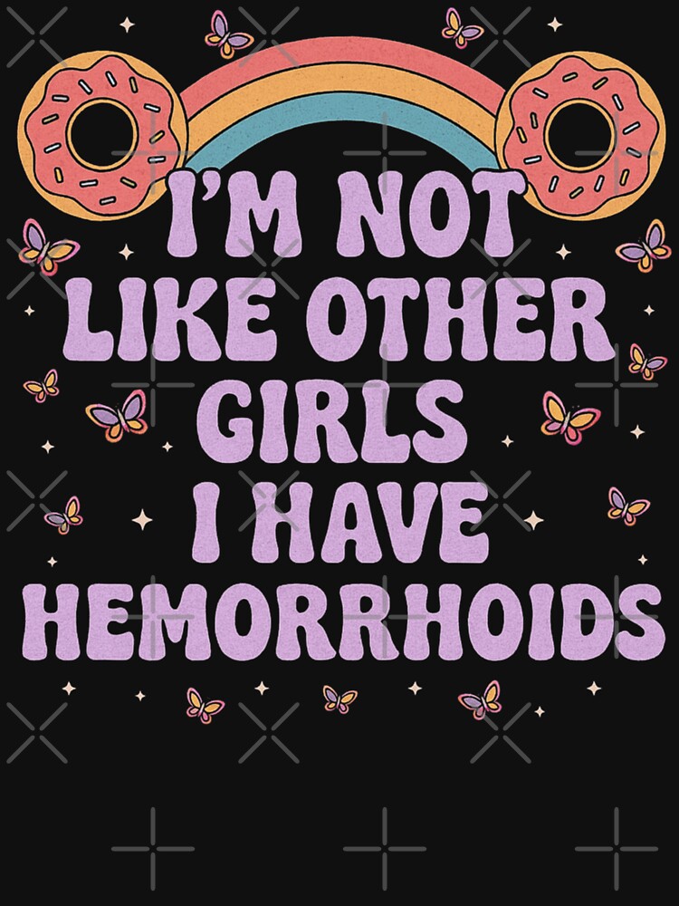 Embarrassing Hemorrhoid Design – Inappropriate Adult Humor, Bold for Women by love3617