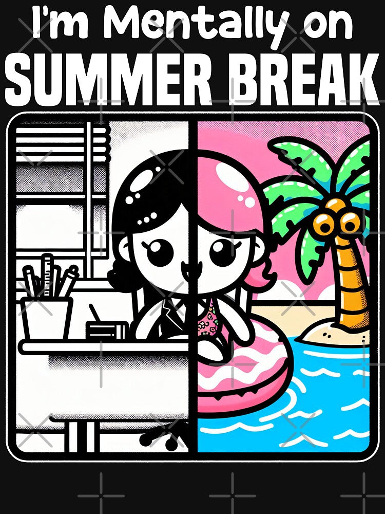 I'M MENTALLY ON SUMMER BREAK - TEACHER GIFT by KEF Custom