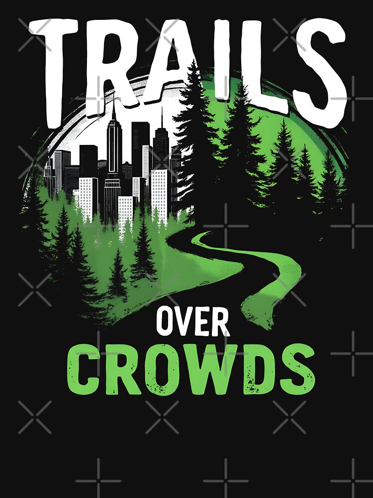 Trails Over Crowds Forest Bathing Trails by MooonTees