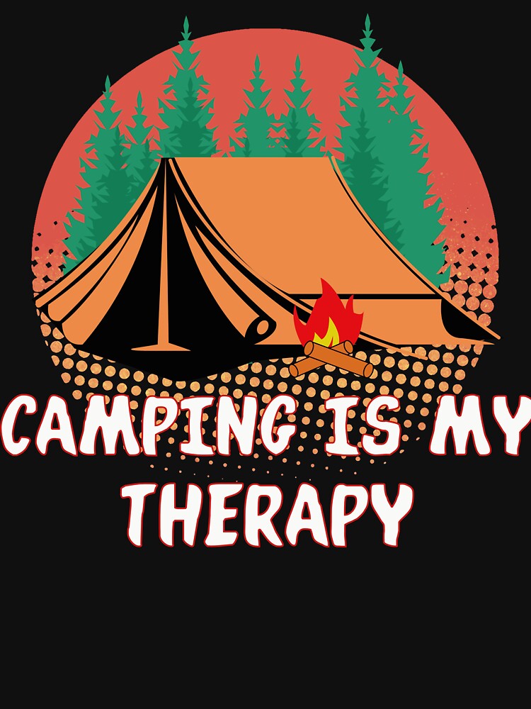 Camping Is My Therapy , Tent Camping by AUB-Designs