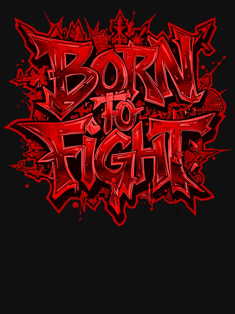 Born to Fight – Urban Graffiti Style by typoinspired Unisex , , , Long Sleeve Tee