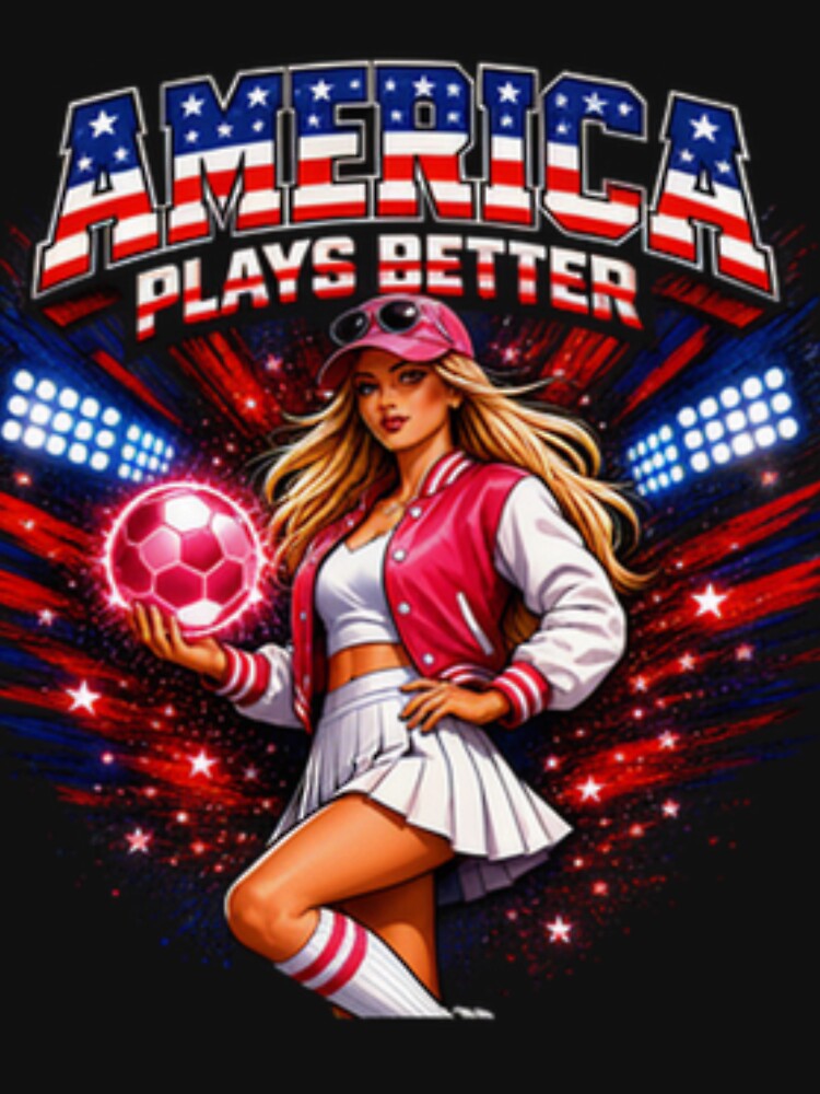 America Plays Better Soccer Shirt | Patriotic Sports Girl Aesthetic by Prime legend Unisex , , , Long Sleeve Tee