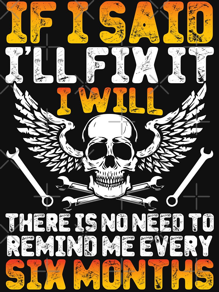 If I Said I'll Fix It Mechanic / Mechanics / Car Mechanic/ Auto Mechanic by Tee Hub