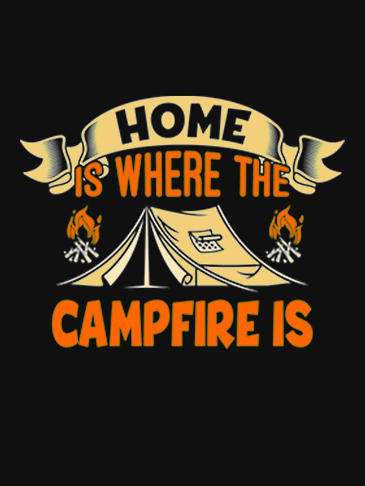 Home is where the campfire is Camping Home by DR-STORE
