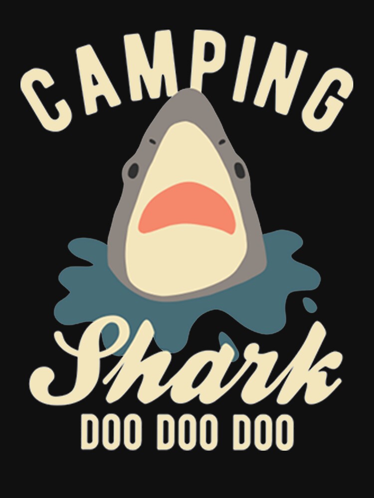 Camping Shark Doo Doo Doo by DR-STORE