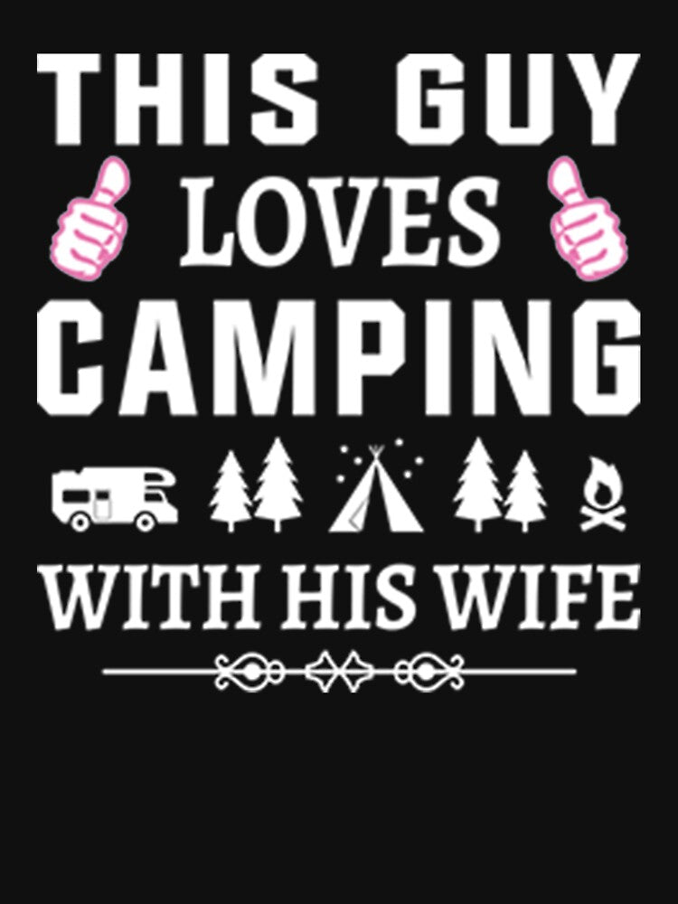 This Guy Loves Camping With His Wife by DR-STORE