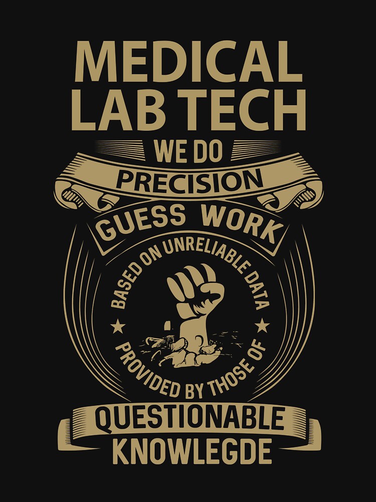 Medical Lab Tech T Shirt - We Do Precision Gift Item Tee by watkinsmat