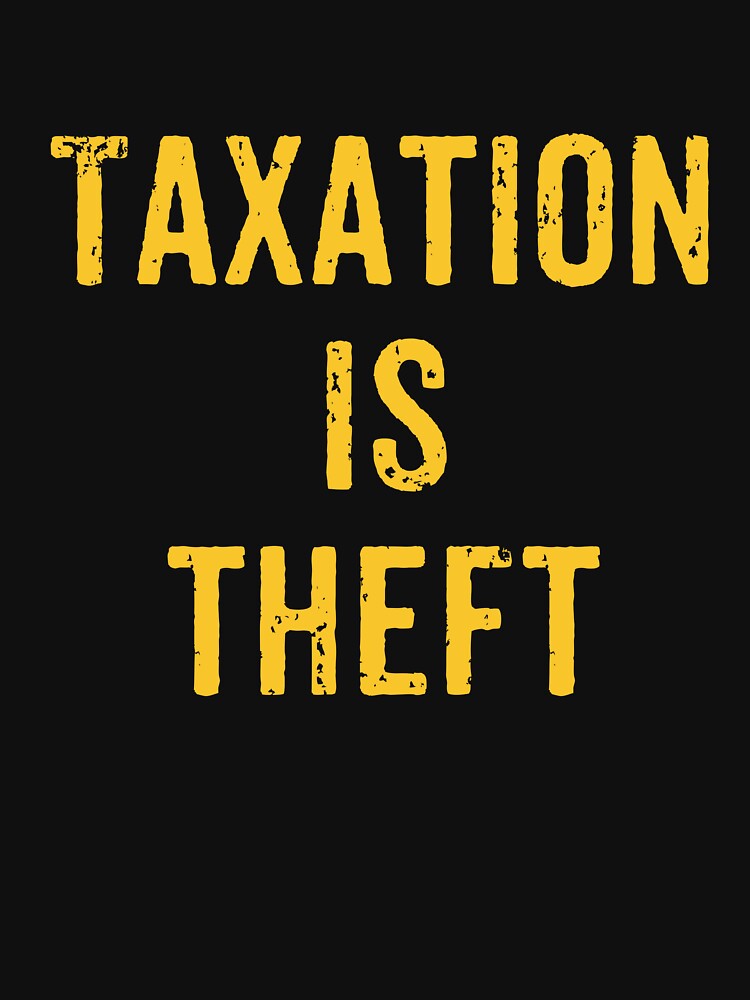 Taxation is Theft by diannitagemvi