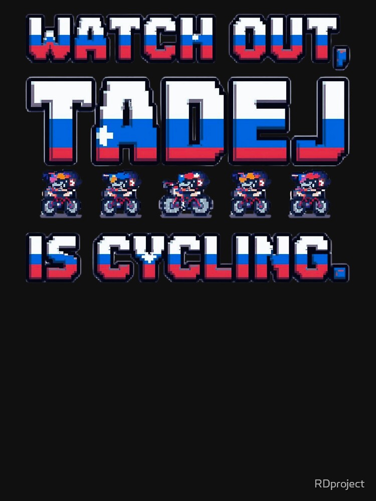 Watch out, Tadej is cycling. by RDproject