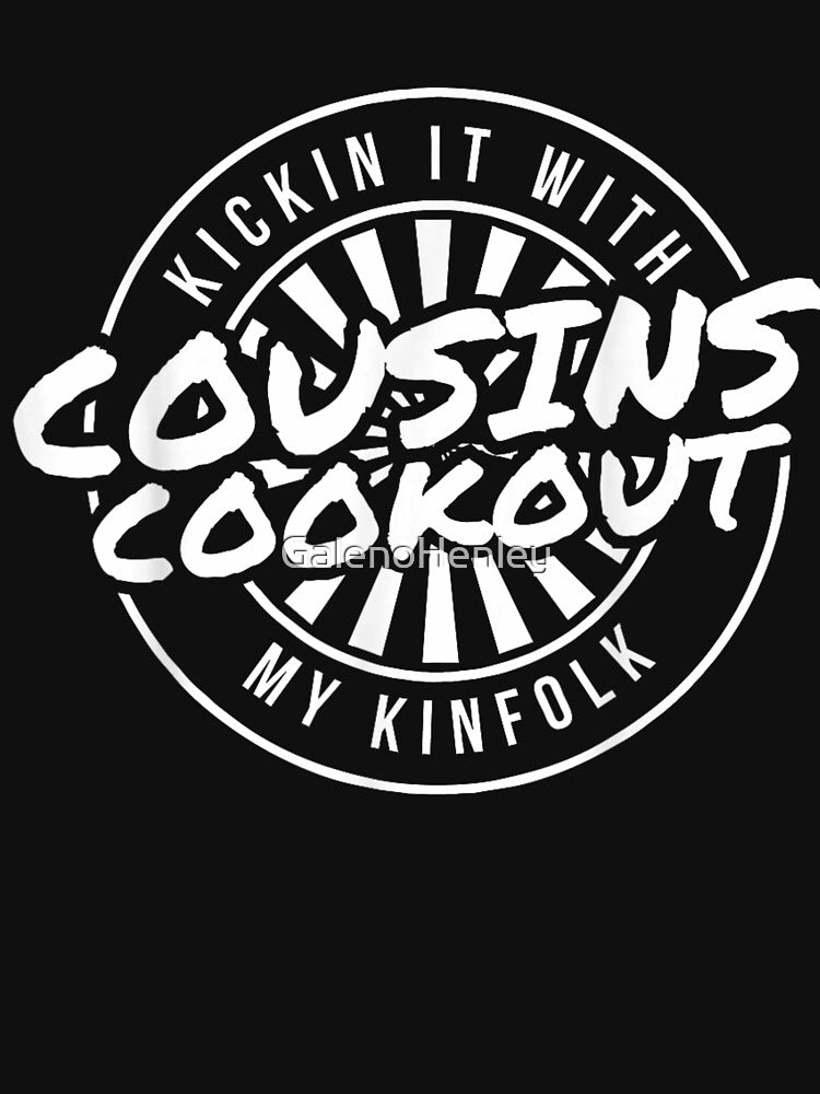 Kickin It With Cousins Cookout My Kinfolk Family Reunion Barbecue Celebration by GalenoHenley