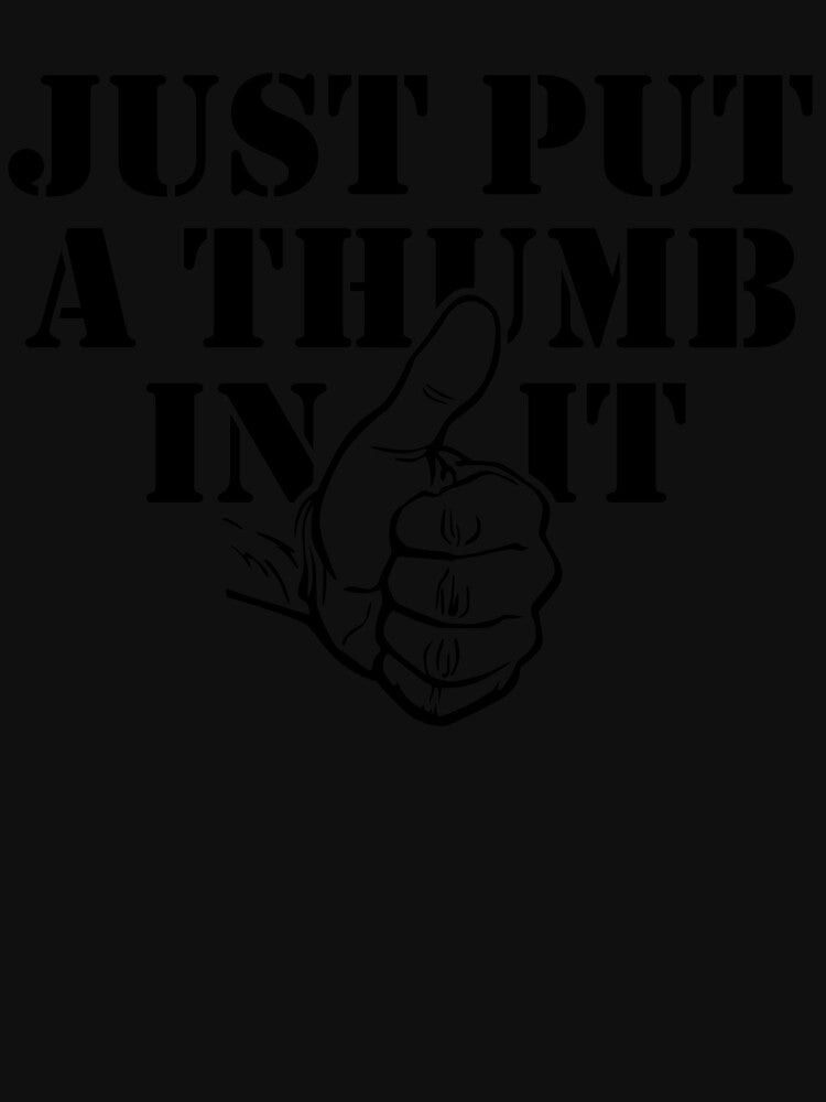 Just Put A Thumb In It by JuneFisher