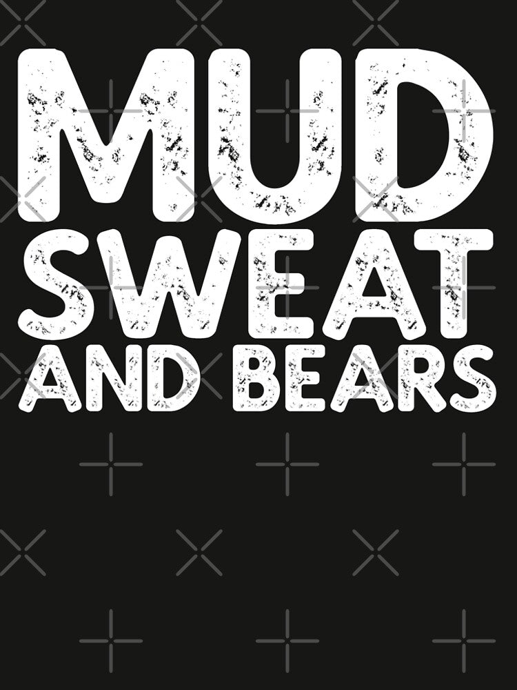Mud Sweat And Bears by AHobbyAJob