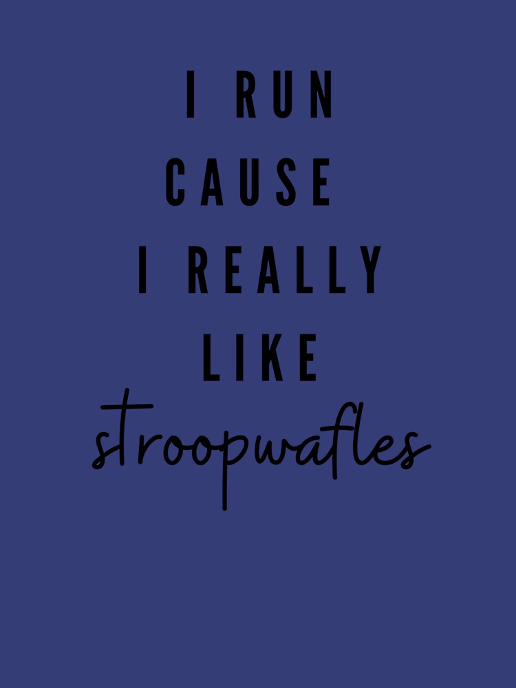 I run cause I really like stroopwafles by Danylo14