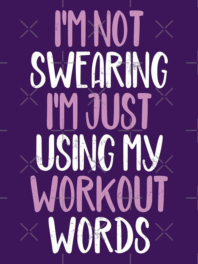 I'm Not Swearing I'm Just Using My Workout Words Funny Gym Fitness by WYGSTORE