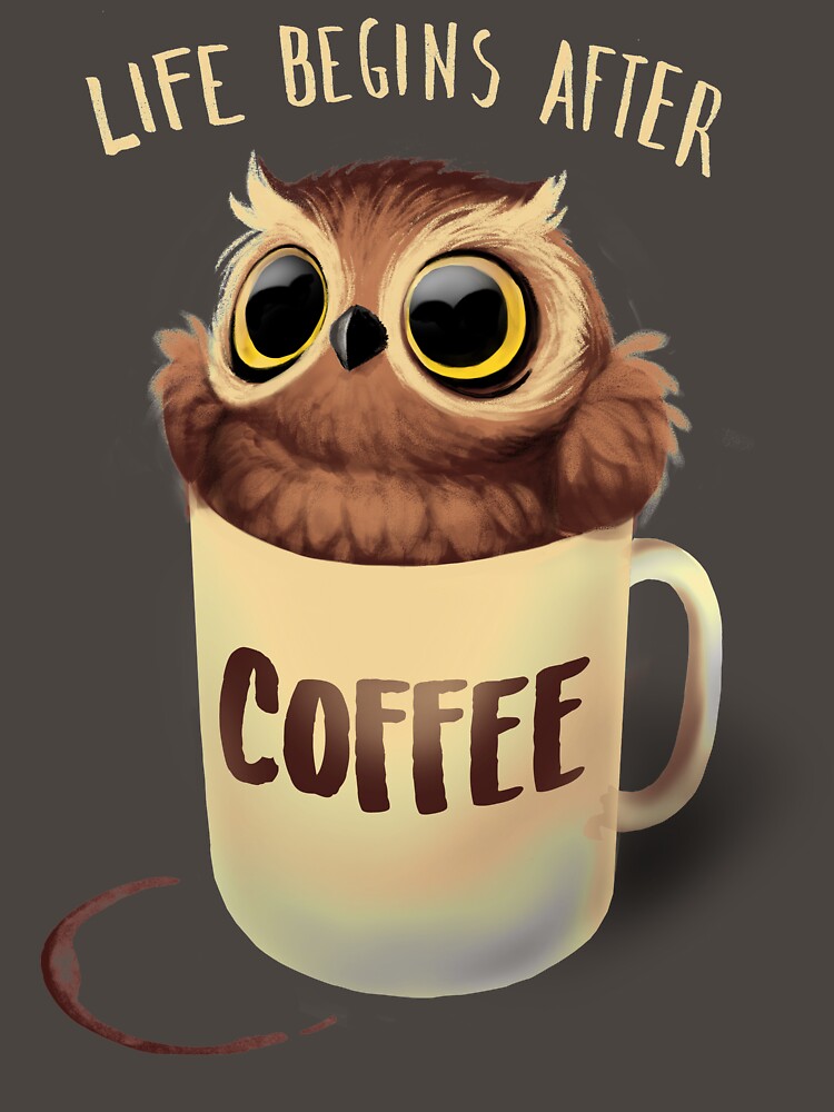 Night Owl Coffee - Cute Bird - Life Begins after Coffee by BlancaVidal