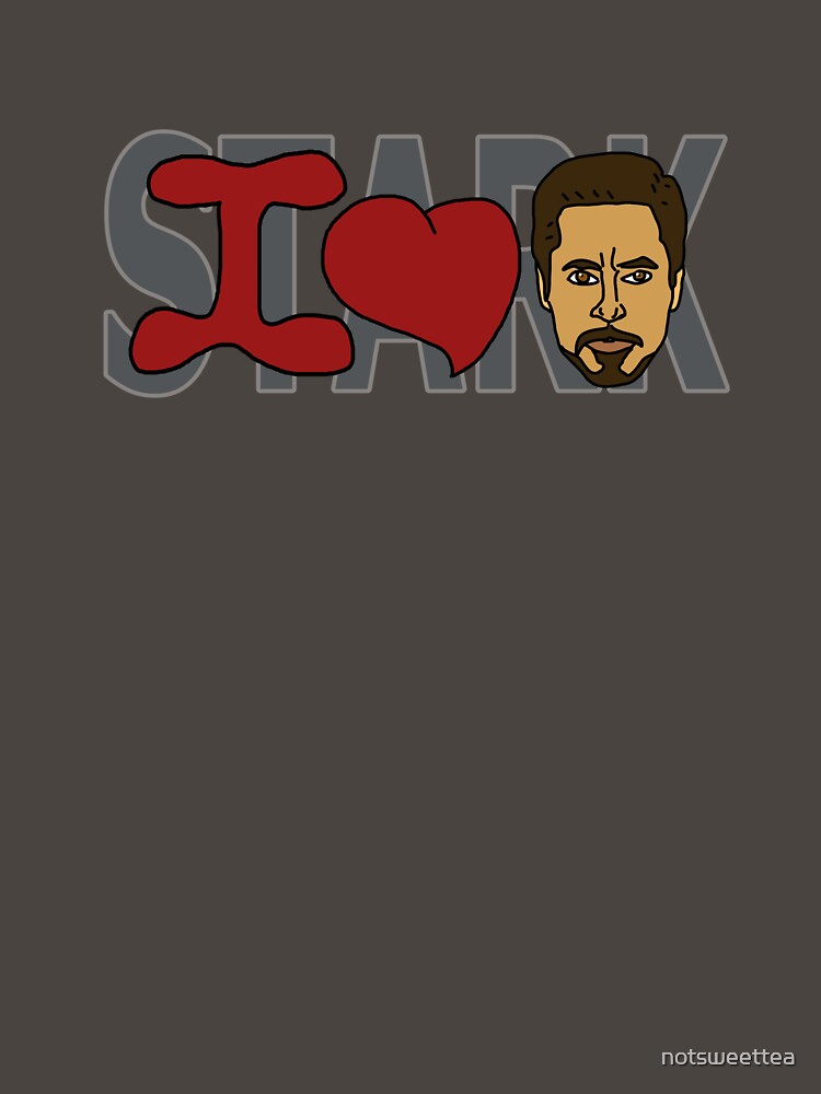 I Love Tony, Stark by notsweettea