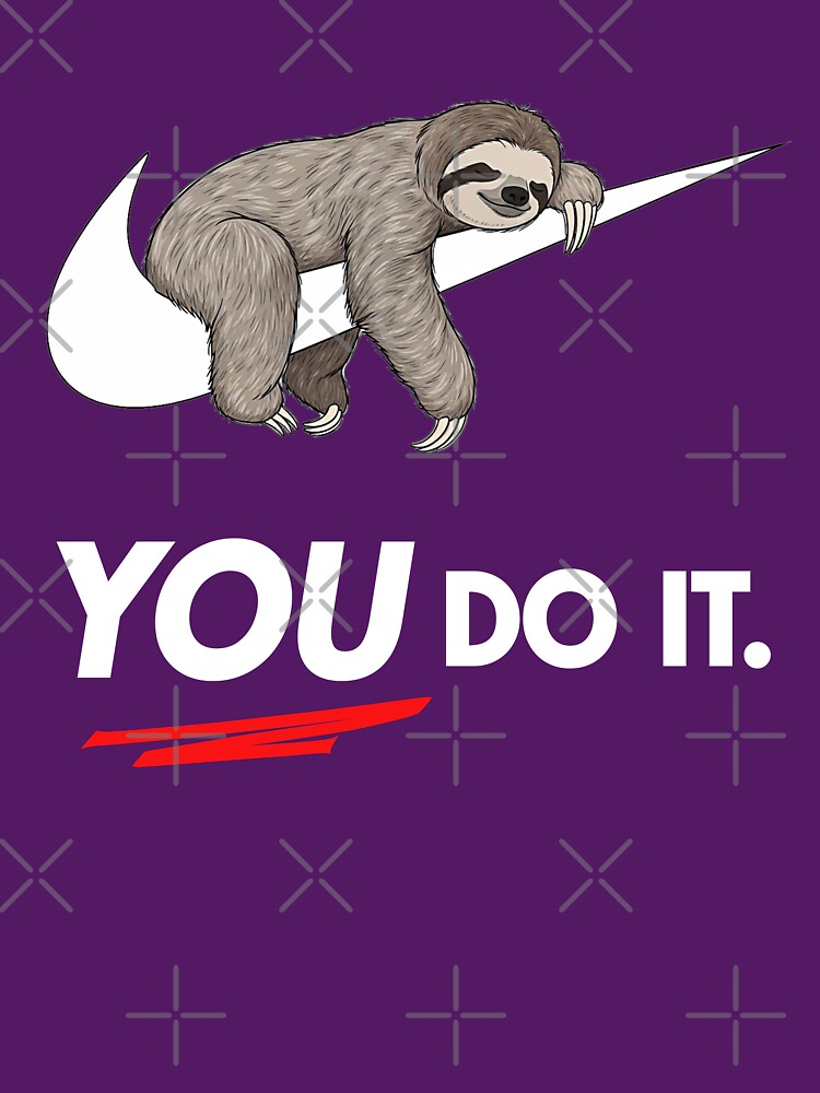 You Do It | Sloth on Swoosh by QuirkyGuacamole
