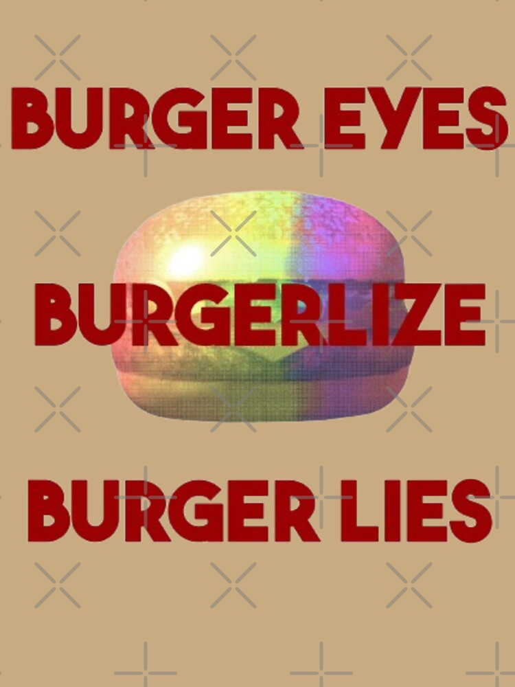 burger eyes burgerlize burger lies by trinketgal