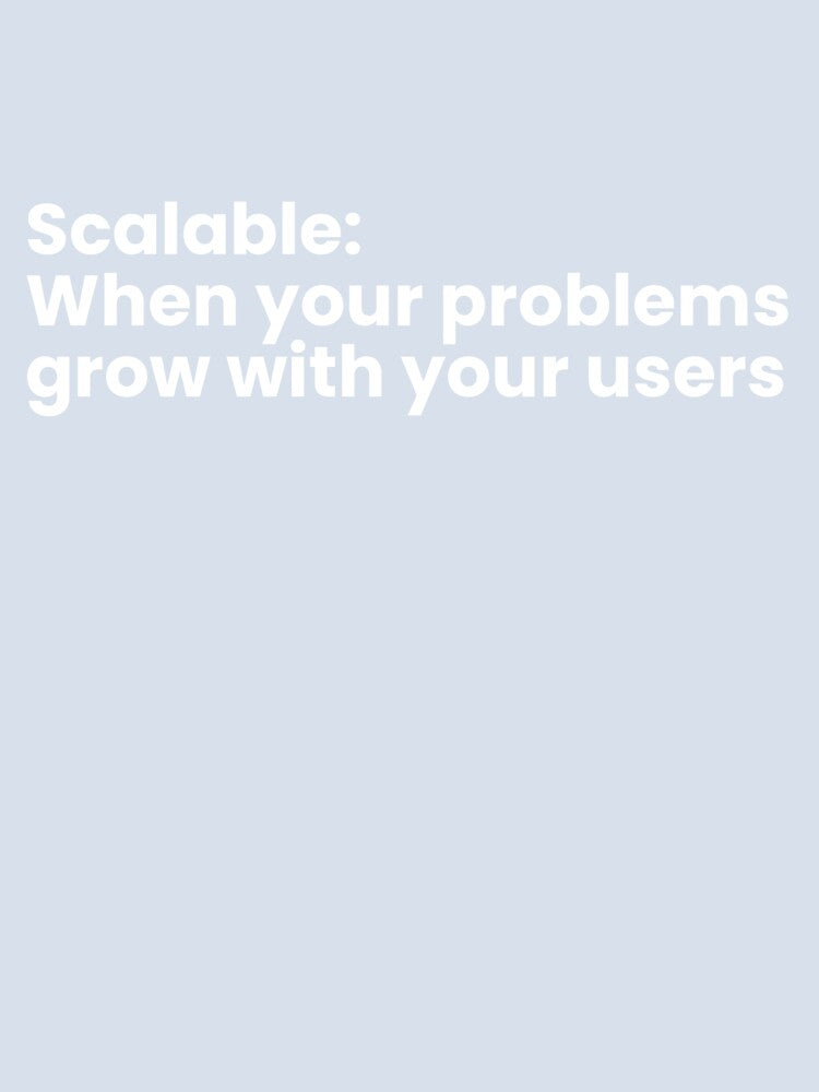Scalable: When your problems grow with your users by TrendStamps