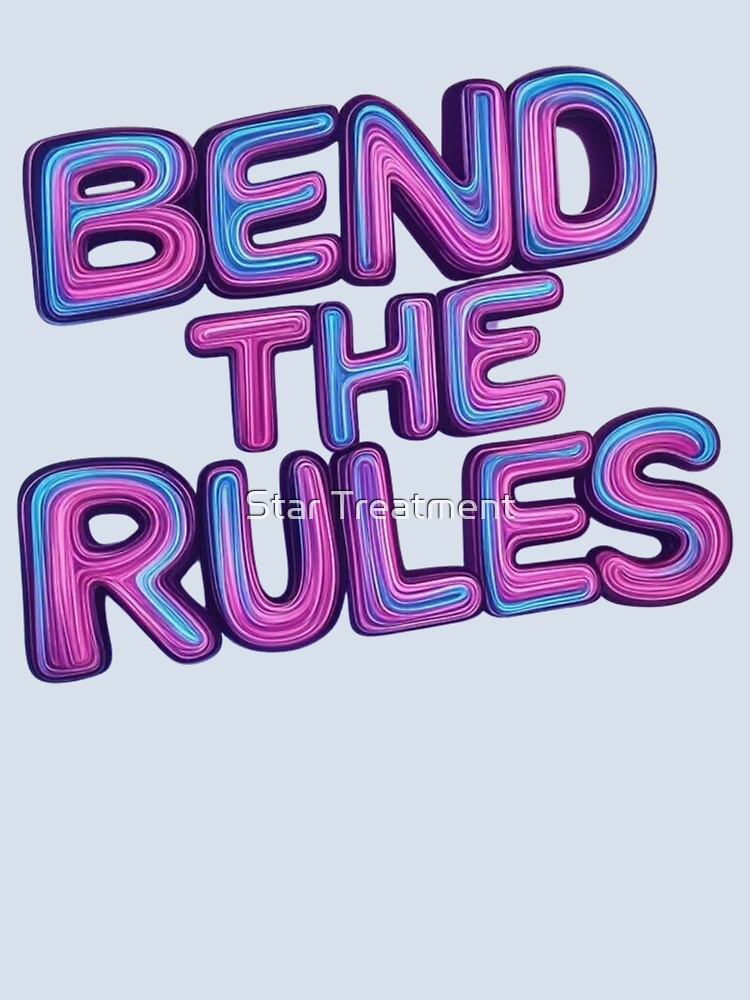 Bend the rules by Star Treatment
