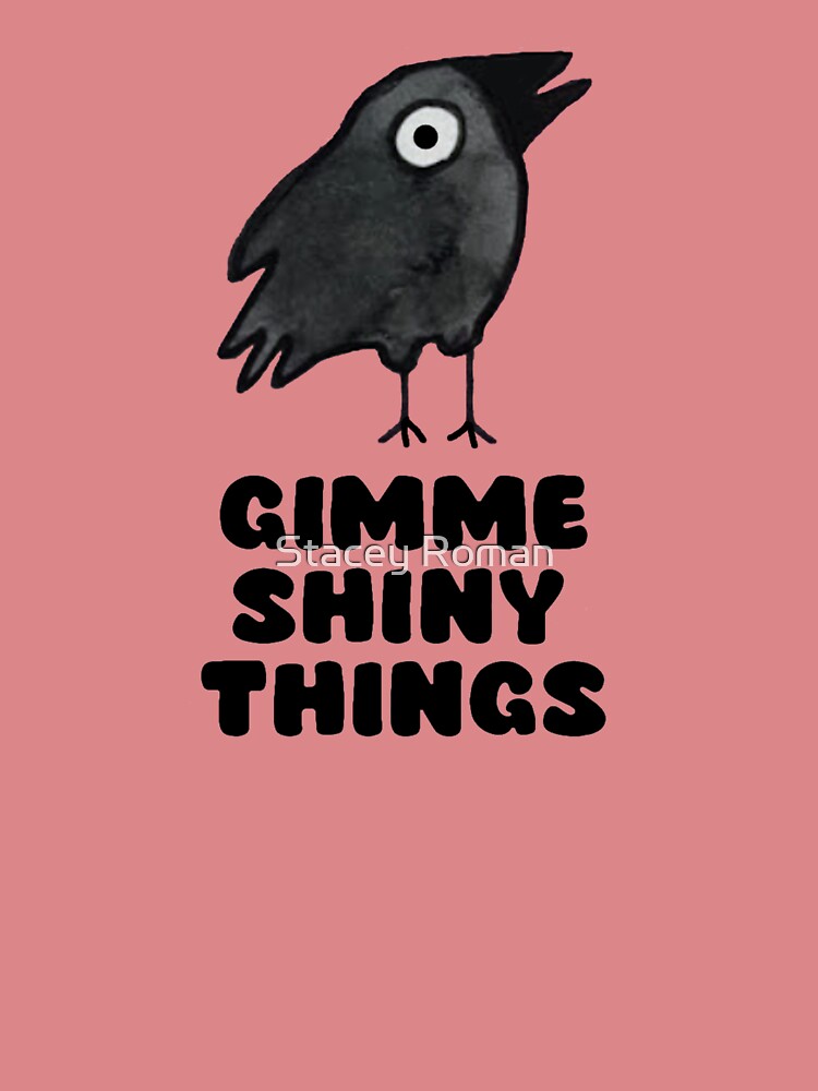 Gimme Shiny Things Crow by Stacey Roman