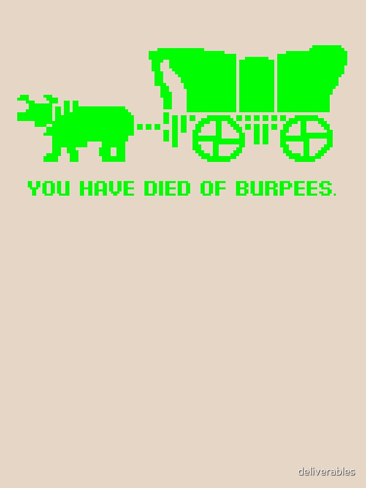 You Have Died of Burpees by deliverables