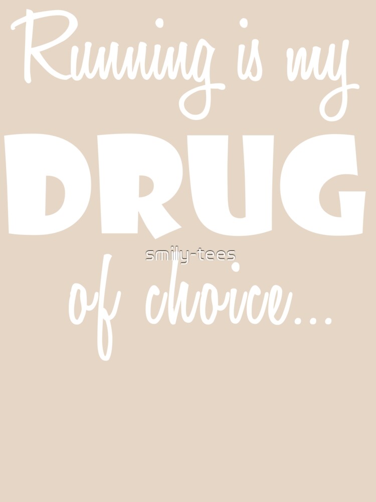 Runner Running Love Birthday Drug of Choice by smily-tees