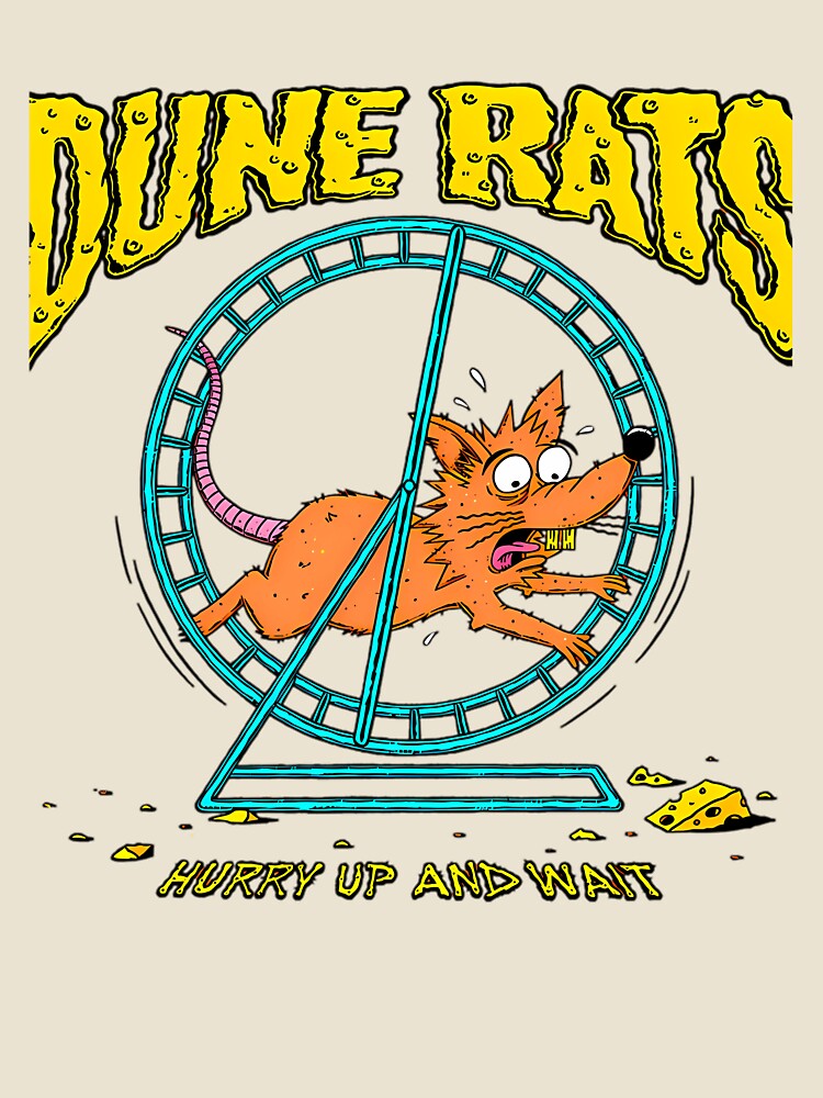 Dune Rats Hurry Up And Wait by RoseDobbins11