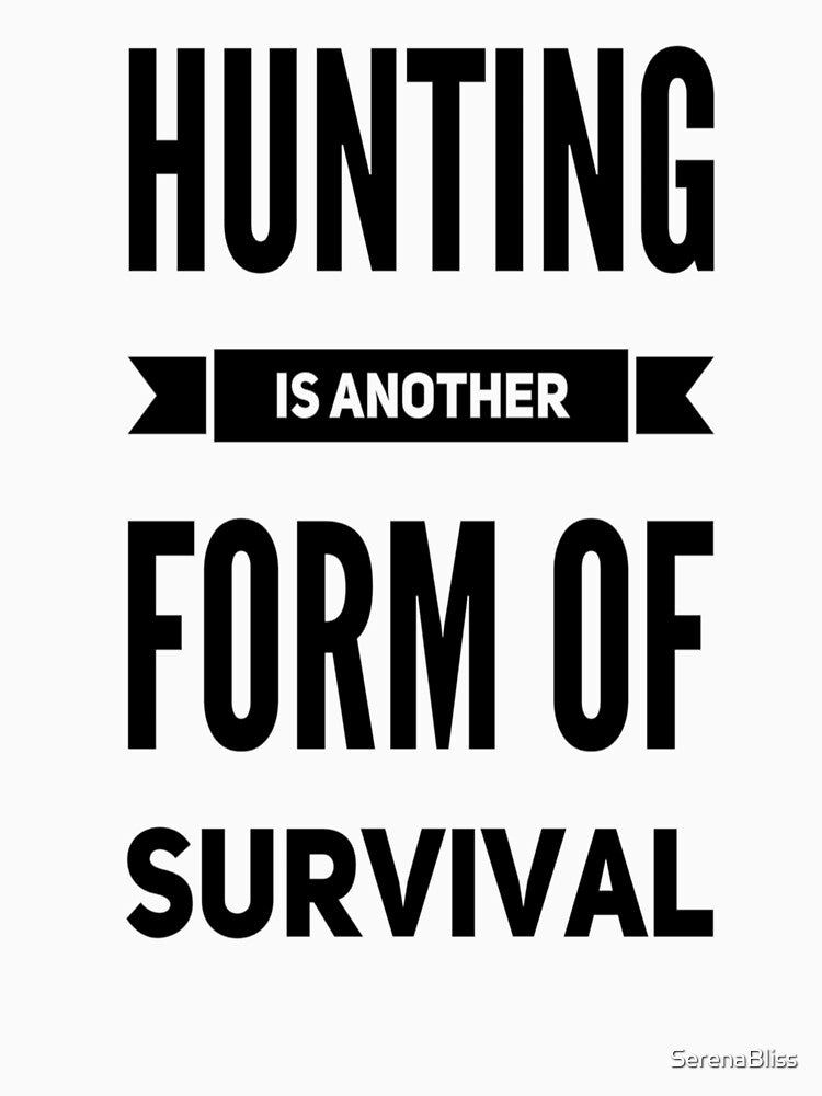 Hunting is Another Form of Survival by SerenaBliss