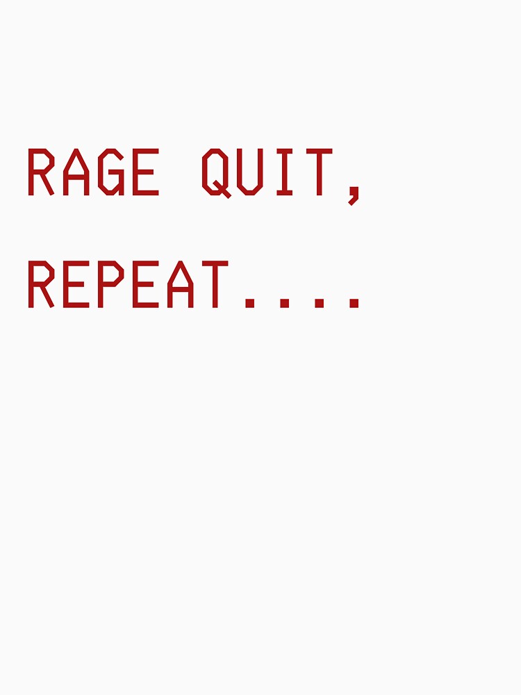 Rage Quit, Repeat by Sam-and-Luna