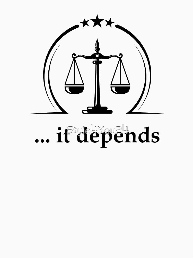 It Depends Funny Lawyer Law Student Paralegal Judge Attorney Gift by Style4You24