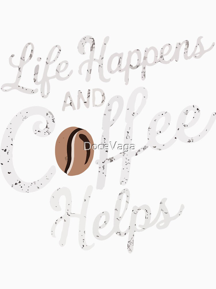 Life happens and coffee helps, light color by DoceVaga