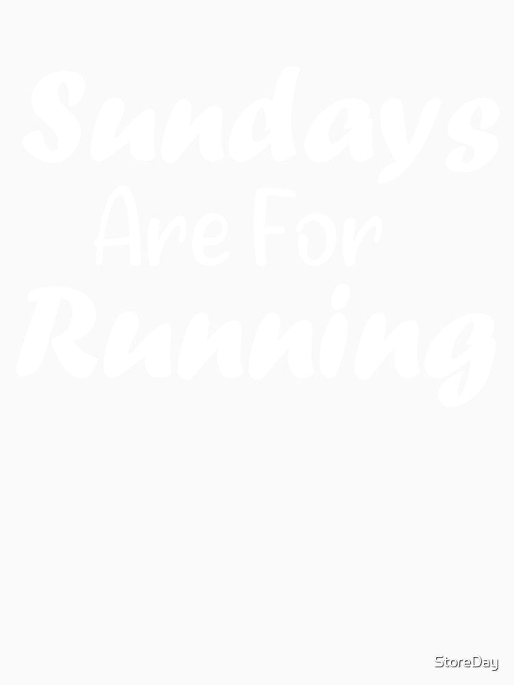 Sundays Are For Running by StoreDay