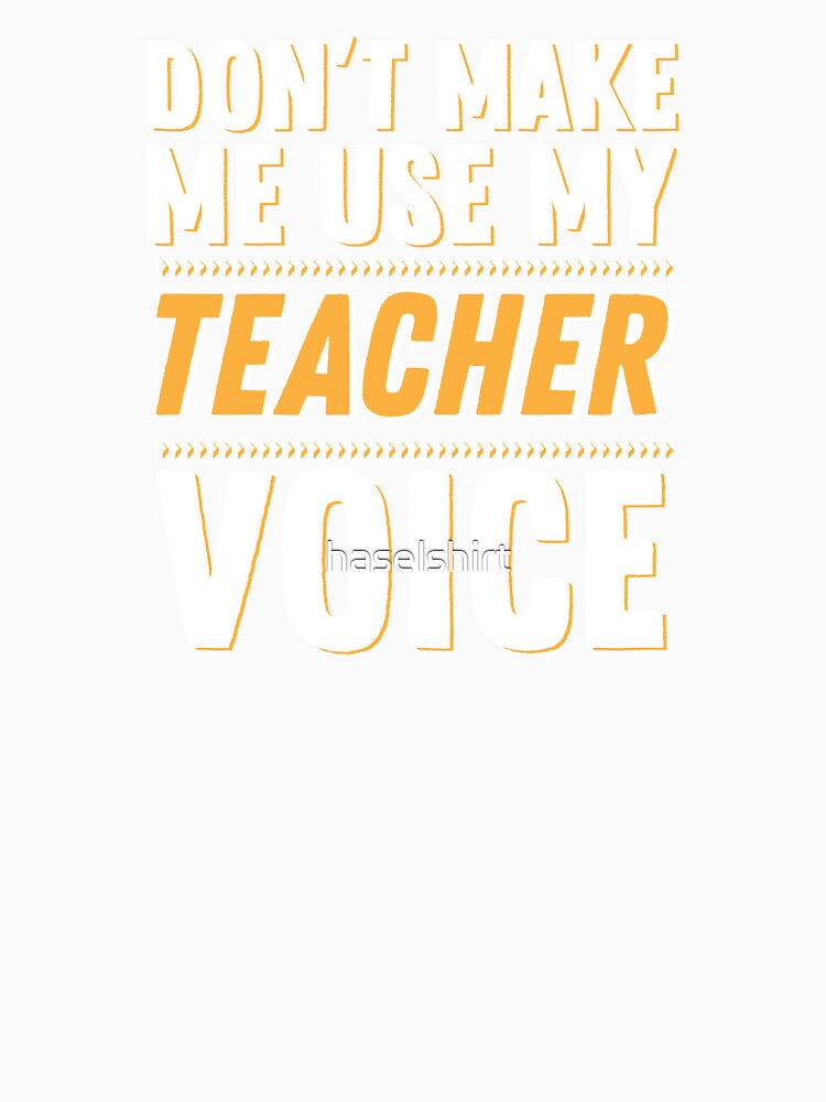 Teacher Teacher's Day Teacher Voice Teacher's Gift by haselshirt