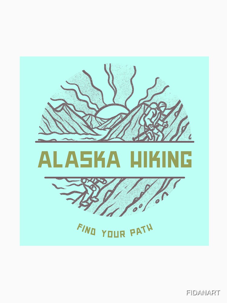 Find Your Path -  Alaska Hiking by FIDANART